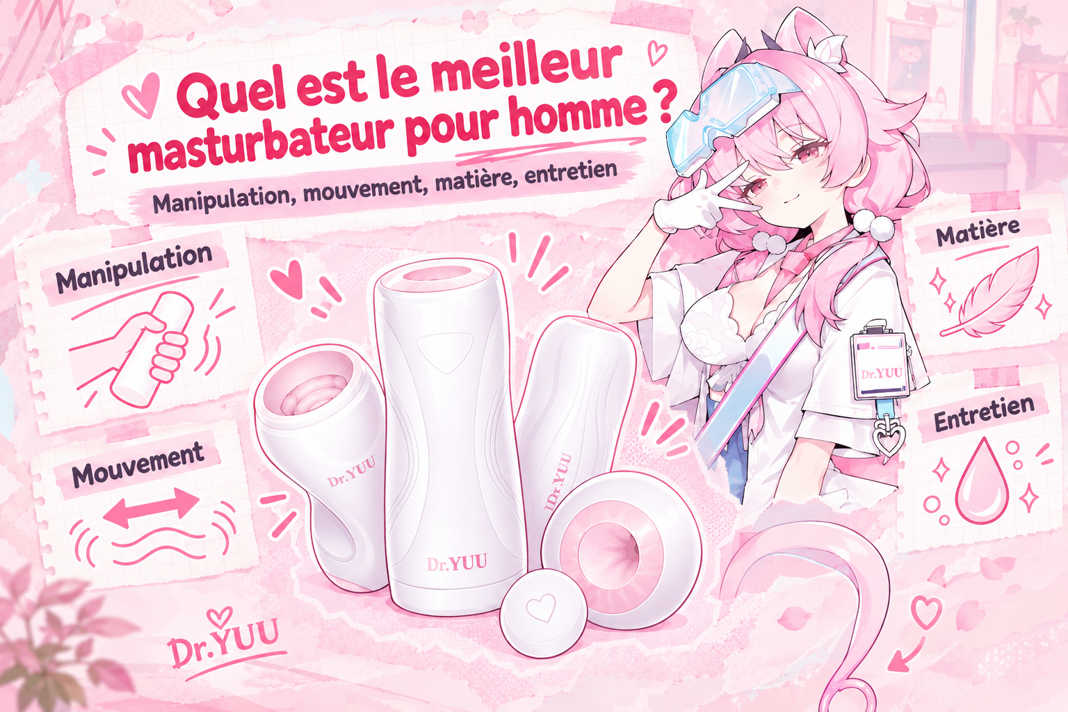 Couverture anime rose et blanche présentant quatre critères de choix, manipulation, mouvement, matière et entretien, autour de silhouettes stylisées de masturbateurs Dr.YUU.