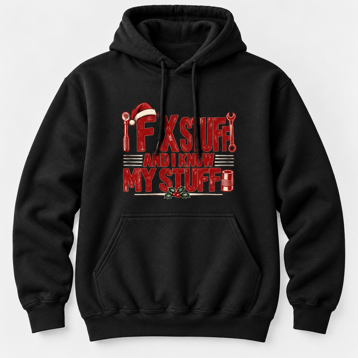 I Fix Stuff and I Know My Stuff Hoodie