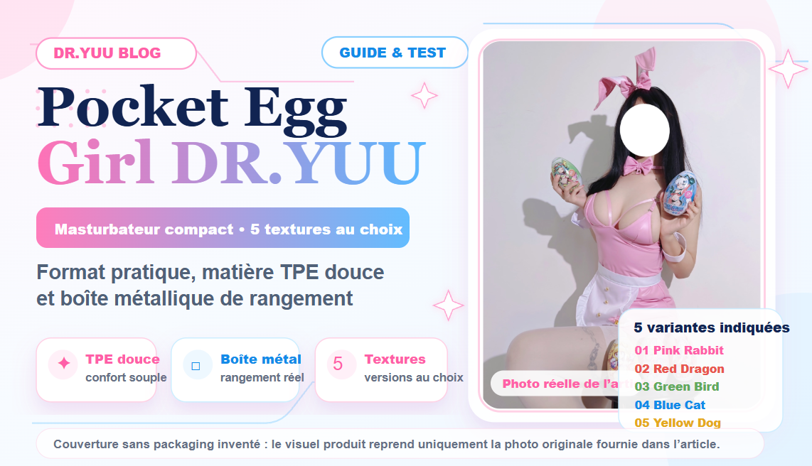 Pocket Egg Girl DR.YUU : Avis sur un Masturbateur Homme Compact avec 5 Textures