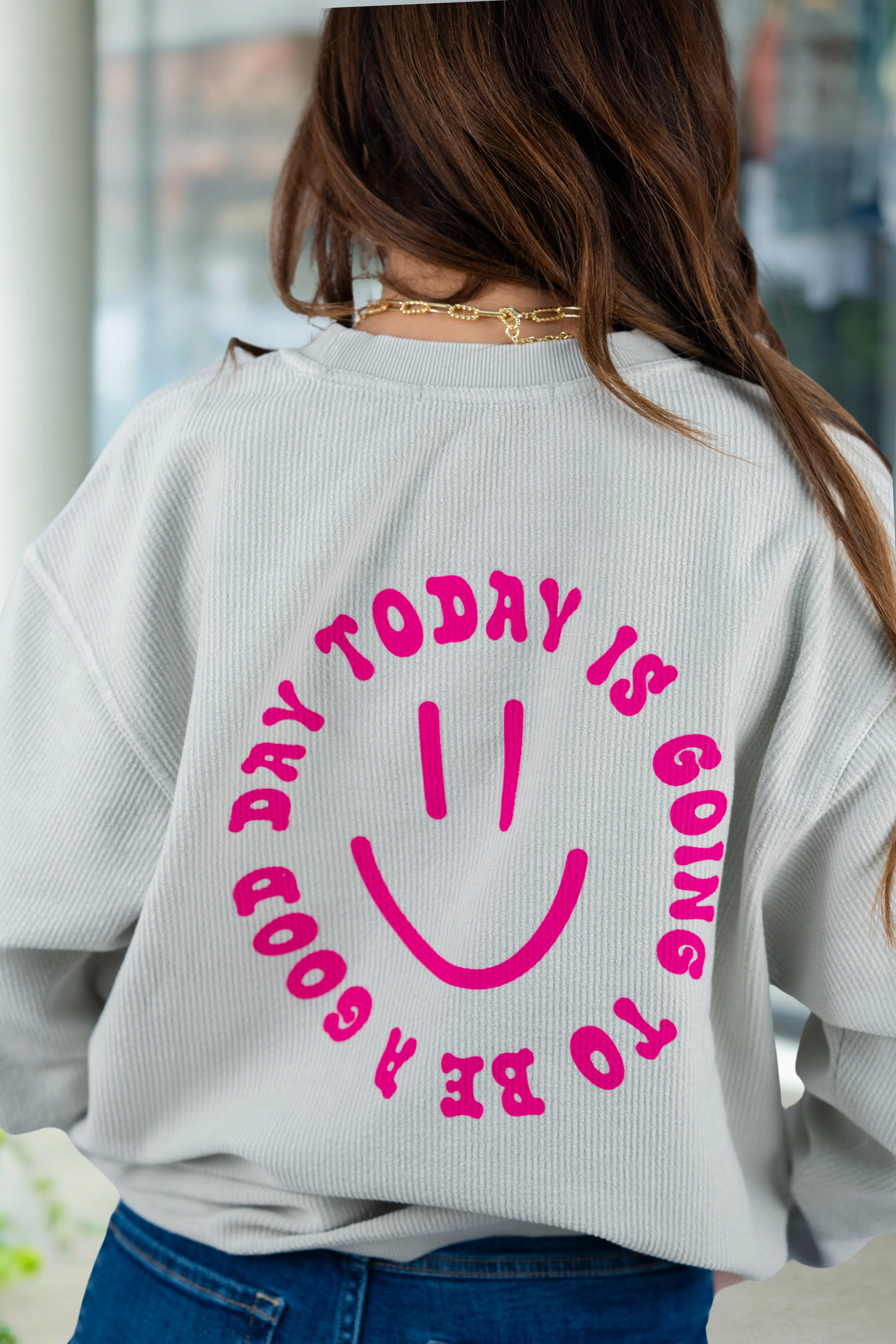 Today Is Going To Be A Good Day Ribbed Graphic Crewneck