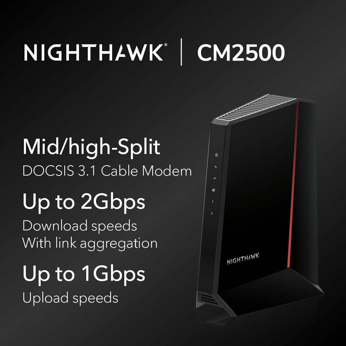 NETGEAR Nighthawk DOCSIS 3.1 Mid/high-Split Cable Modem (CM2500) – Approved for Today’s Faster Speeds & Compatible with All Providers Incl. Xfinity  Spectrum  Cox - for Plans up to 2Gbps (Renewed)