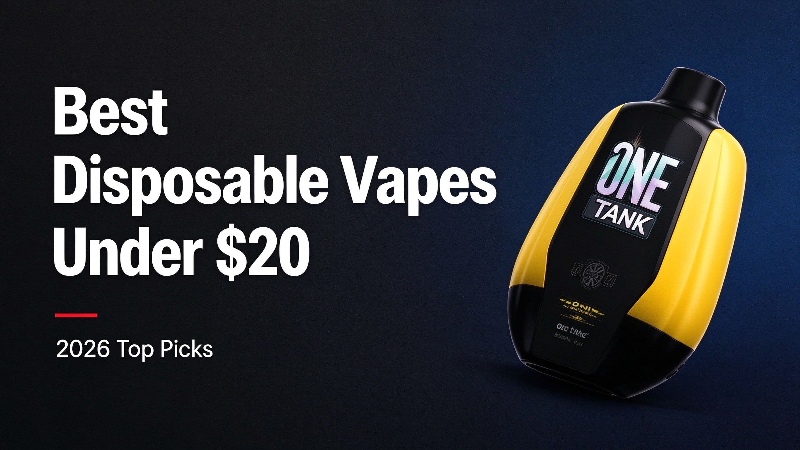 Best disposable vapes under $20 in 2026 — ONE TANK 40K rechargeable disposable vape featured review