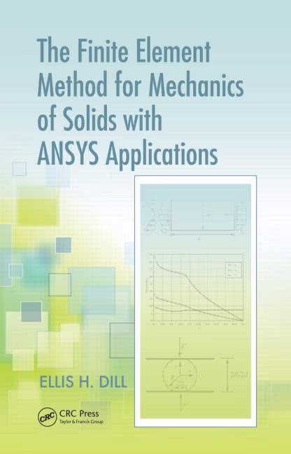 Advances in Engineering The Finite Element Method for Mechanics of Solids with ANSYS Applications, (Hardcover)